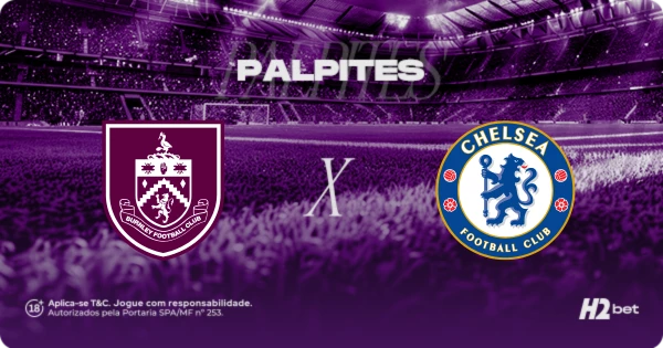 Burnley x Chelsea: análise completa do confronto na Premier League
